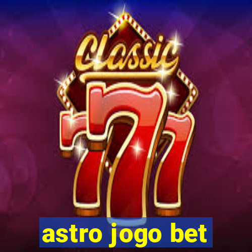 astro jogo bet